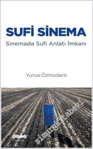 Sufi Sinema : Sinemada Sufi Anlatı İmkanı -         2021