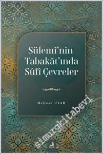 Sülemi'nin Tabakat'ında Sufi Çevreler -        2023