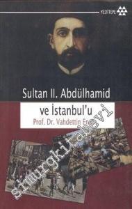 Sultan 2. Abdülhamid ve İstanbul'u -
