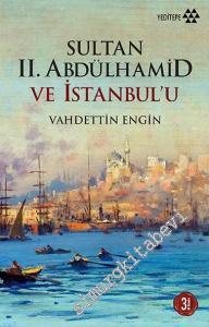 Sultan 2. Abdülhamid ve İstanbul'u -