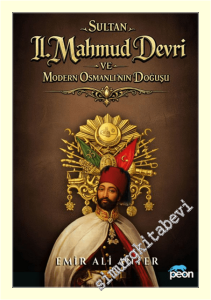 Sultan 2. Mahmud Devri ve Modern Osmanlının Doğuşu -