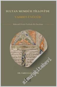 Sultan Memduh Tillovi'de Vahdet'i Vücud : Mahzenü'l- Esrar Özelinde Bir İnceleme -        2025