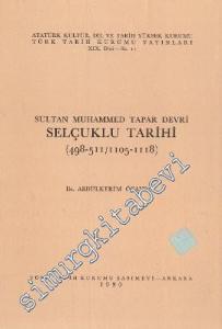 Sultan Muhammed Tapar Devri Selçuklu Tarihi (498 - 511 / 1105 - 1118) -        1990