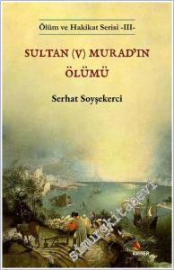 Sultan (V) Murad'ın Ölümü - Ölüm ve Hakikat Serisi 3 -        2026