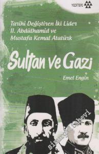 Sultan ve Gazi: Tarihi Değiştiren İki Lider 2. Abdülhamid ve Mustafa Kemal Atatürk -        2024