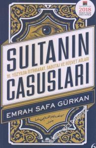 Sultanın Casusları: 16. Yüzyılda İstihbarat, Sabotaj ve Rüşvet Ağları -        2019