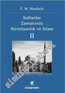 Sultanlar Zamanında Hıristiyanlık ve İslam - Cilt 2 -