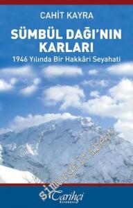 Sümbül Dağı'nın Karları: 1946 Yılında Bir Hakkâri Seyahati -