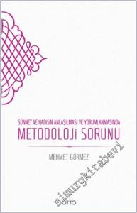 Sünnet ve Hadisin Anlaşılması ve Yorumlanmasında Metodoloji Sorunu -        2025