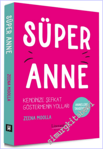 Süper Anne : Kendinize Şevkat Göstermenin Yolları -        2026