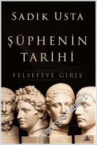 Şüphenin Tarihi : Felsefeye Giriş -        2021
