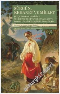 Sürgün Kehanet ve Millet: Şevçenko'dan Petöfi ve Mickiewicz'e Peygamberane Şair ve Romantik Milliyetçiliğin Poetikası -        2026