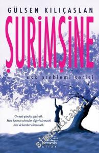Şurimşine - Aşk Problemi Serisi CİLTLİ -