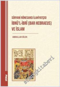 Süryani Rönesansı İlahiyatçısı İbnü'l-İbri (Bar Hebraeus) ve İslam -        2025