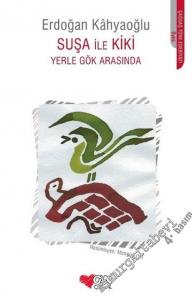 Suşa ile Kiki Yerle Gök Arasında -        2006