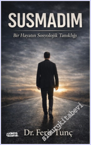 Susmadım : Bir Hayatın Sosyolojik Tanıklığı -        2026