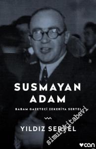 Susmayan Adam: Babam Gazeteci Zekeriya Sertel -        2018