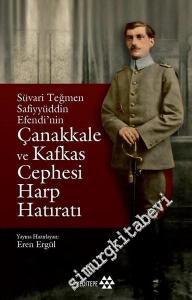 Süvari Teğmen Safiyyüddin Efendi'nin Çanakkale ve Kafkas Cephesi Harp Hatıratı -