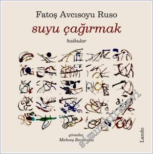 Suyu Çağırmak (haikular) -        2026