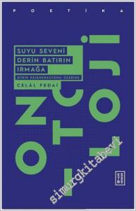 Suyu Seveni Derin Batırın Irmağa : Şiirin Rejenerasyonu Üzerine -        2024