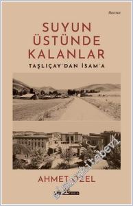 Suyun Üstünde Kalanlar : Taşlıçay'dan İsam'a -        2026