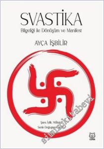 Svastika Bilgeliği ile Dönüşüm ve Manifest : Şans İyilik Mutluluk Senin Doğuştan Hakkın -        2026