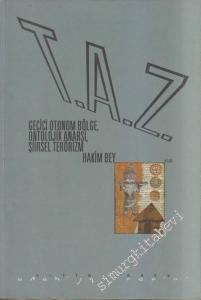 TAZ Geçici Otonom Bölge Ontolojik Anarşi Şiirsel Terörizm -        2009