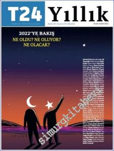 T24 Yıllık Bağımsız İnternet Gazetesi Dergisi - Ocak - Aralık 2022 - 2022'ye Bakış Ne Oldu Ne Oluyor Ne Olacak  - Sayı: 4      Ocak - Aralık  2021