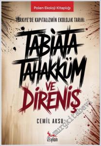 Tabiata Tahakküm ve Direniş: Türkiye'de Kapitalizmin Ekolojik Tarihi -        2026
