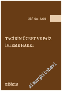 Tacirin Ücret ve Faiz İsteme Hakkı CİLTLİ -        2026