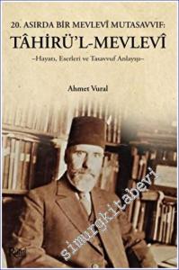 Tahirül Mevlevi Hayatı Eserleri ve Tasavvuf Anlayışı -        2023