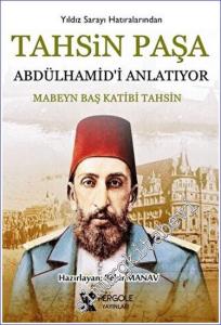 Tahsin Paşa Abdülhamid'i Anlatıyor -