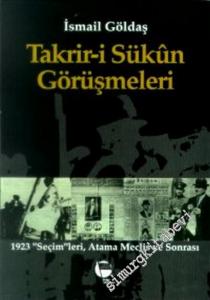 Takrir-i Sükun Görüşmeleri 1923 "Seçim"leri, Atama Meclis ve Sonrası -        1997