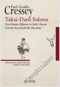 Taksi-Dans Salonu : Ticarileşmiş Eğlence ve Şehir Hayatı Üzerine Sosyolojik Bir İnceleme -        2026