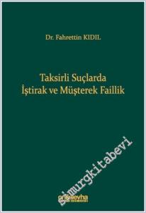 Taksirli Suçlarda İştirak ve Müşterek Faillik CİLTLİ -        2025