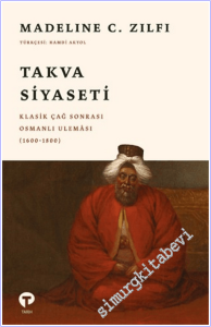 Takva Siyaseti : Klasik Çağ Sonrası Osmanlı Uleması (1600-1800) -