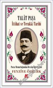 Talat Paşa - İttihat ve Terakki Tarihi -        2021