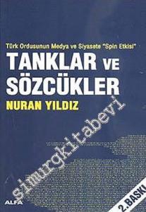 Tanklar ve Sözcükler: Türk Ordusunun Medya ve Siyasete "Spin Etkisi" -