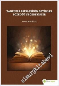 Tanpınar Eserlerinin Deyimler Sözlüğü ve Özdeyişler -        2021