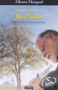 Tanpınar'ın İzinde Beş Şehir: Ankara İstanbul Erzurum Konya Bursa -