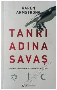 Tanrı Adına Savaş : Yahudilik Hıristiyaranlık ve İslamda Köktendincilik -        2026