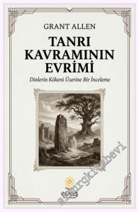Tanrı Kavramının Evrimi: Dinlerin Kökeni Üzerine Bir İnceleme -