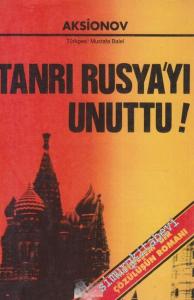 Tanrı Rusya'yı Unuttu : Muhteşem Bir Çözülüşün Romanı -        1991