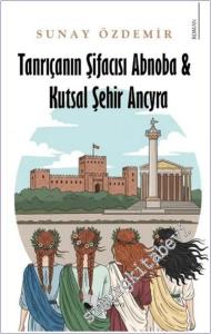 Tanrıçanın Şifacısı Abnoba & Kutsal Şehir Ancyra -        2026
