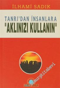 Tanrıdan İnsanlara: “Aklınızı Kullanın” -        2003