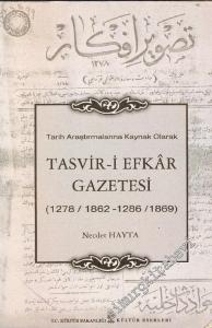 Tarih Araştırmalarına Kaynak Olarak Tasvir-i Efkar Gazetesi (1278 / 1862 - 1286 / 1869) -        2002