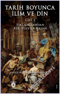 Tarih Boyunca İlim ve Din - Cilt 1 : Eski Çağlardan 19. Yüzyıla Kadar -        2026