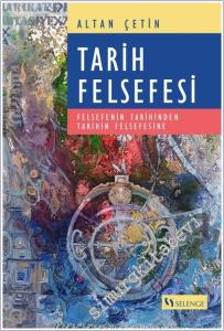 Tarih Felsefesi - Felsefenin Tarihinden Tarihin Felsefesine -        2025