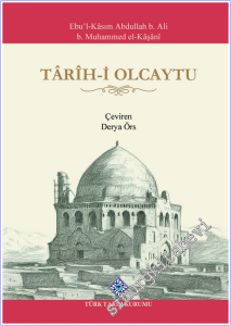 Tarih-i Olcaytu : Ebu'l-Kâsım Abdullah b. Ali b. Muhammed el-Kâşânî -        2025