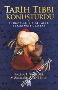 Tarih Tıbbı Konuşturdu: Suikastlar, Sır Ölümler, Esrarengiz Olaylar -